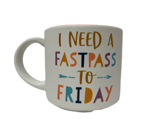 Disney I need a Fastpass to Friday mug