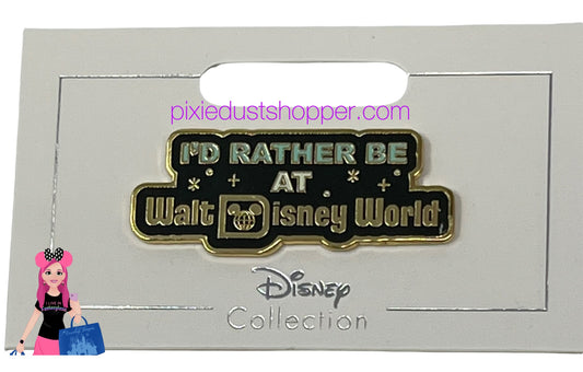 Disney “I’d Rather Be At Walt Disney World” Pin